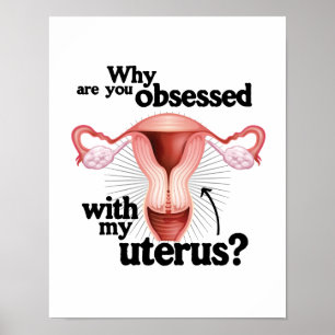 Därför är du som är besatt med min livmoder - poster