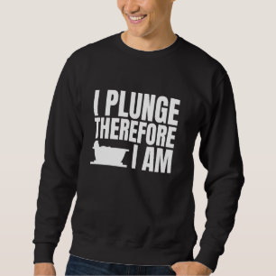 Därför är jag Ice Bath Kall Plunge Lång Ärmad Tröja