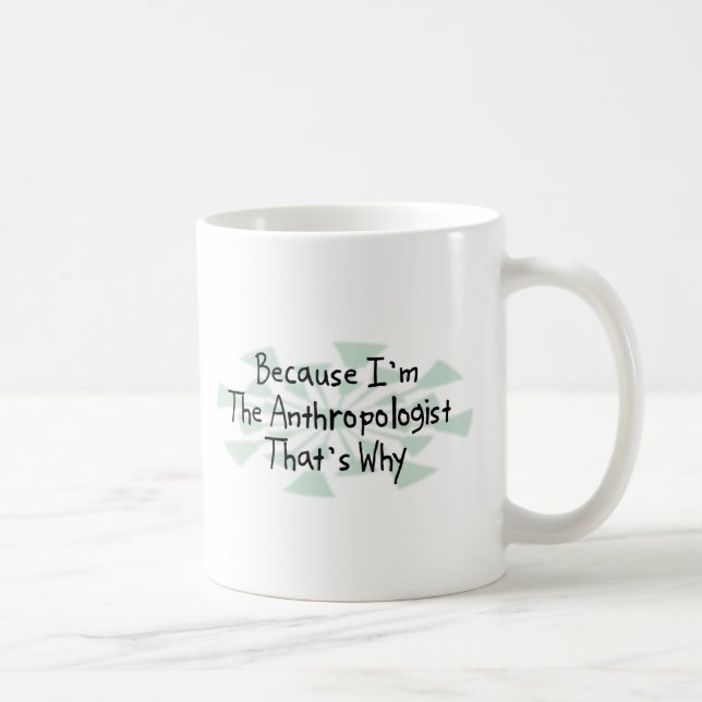 Därför att I-förmiddag antropologen Kaffemugg (Höger)