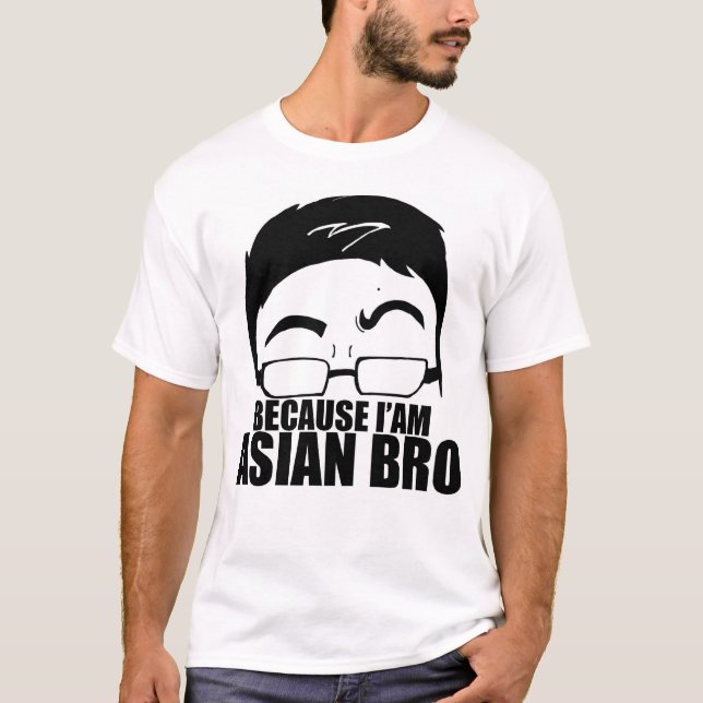 Därför att I'am asiat Bro T-shirt (Framsida)