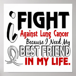Därför att jag behöver min bästa vänlungcancer poster
