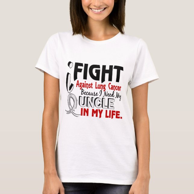 Därför att jag behöver min Uncle lungcancer T Shirt (Framsida)