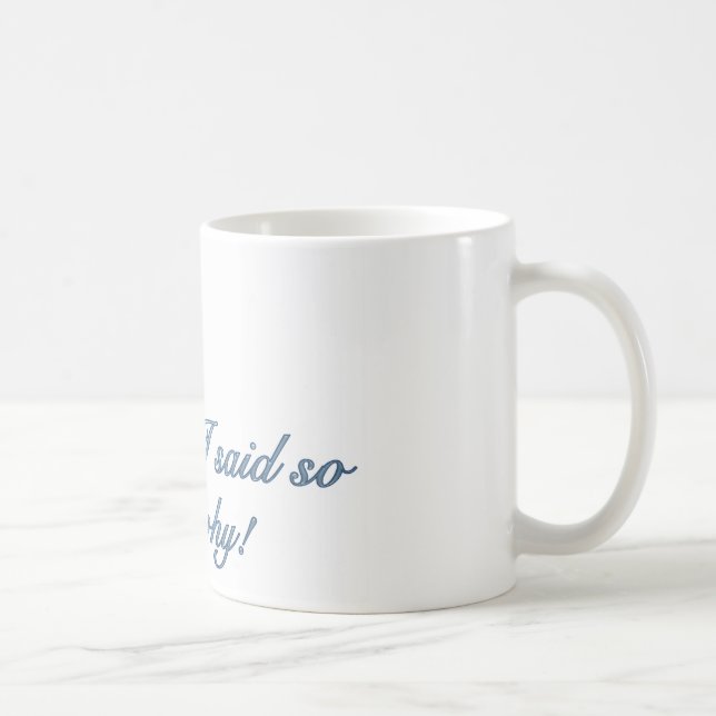Därför att jag sade så kaffemuggen kaffemugg (Höger)