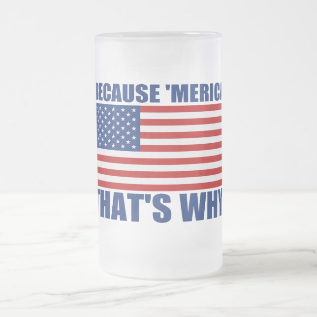 DÄRFÖR ATT 'MERICA SOM ÄR DÄRFÖR muggen för Frostat Ölglas (Center)