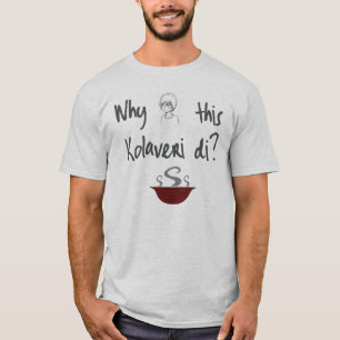 Därför denna Kolaveri Di T-tröja Tee