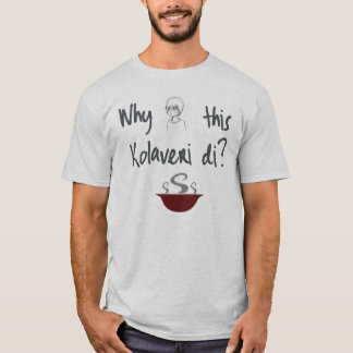 Därför denna Kolaveri Di T-tröja Tee