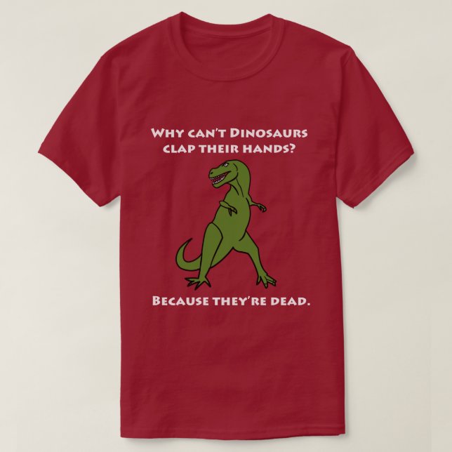 Därför inte kan Dinosaursapplåden deras händer som Tee Shirt (Design framsida)