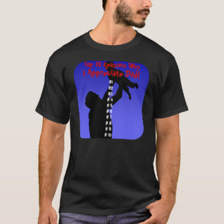 Därför jag uppskattar pappan! Skjorta Tee Shirt