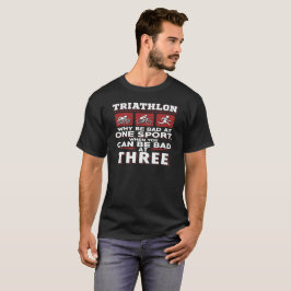 Därför var dåligan på en sportTriathlonT-tröja, Tee Shirt