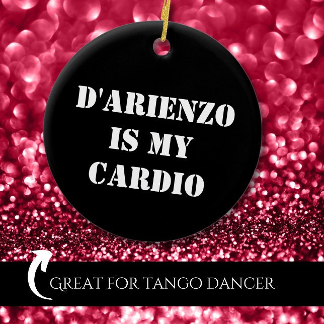 D'Arienzo är min kardio Tanguero Argentine Tango Julgransprydnad Keramik (Skapare uppladdad)