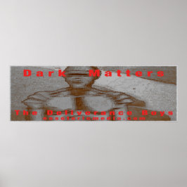 "Dark Matters" 36"x12" (90cm x 30cm) affisch