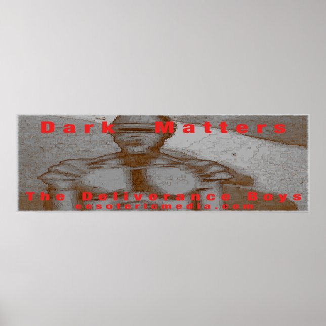 "Dark Matters" 36"x12" (90cm x 30cm) affisch (Framsidan)