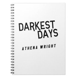 Darkest Days by Athena Wright Notebook White Anteckningsbok