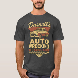 Darnell's Auto Wrecking T Shirt
