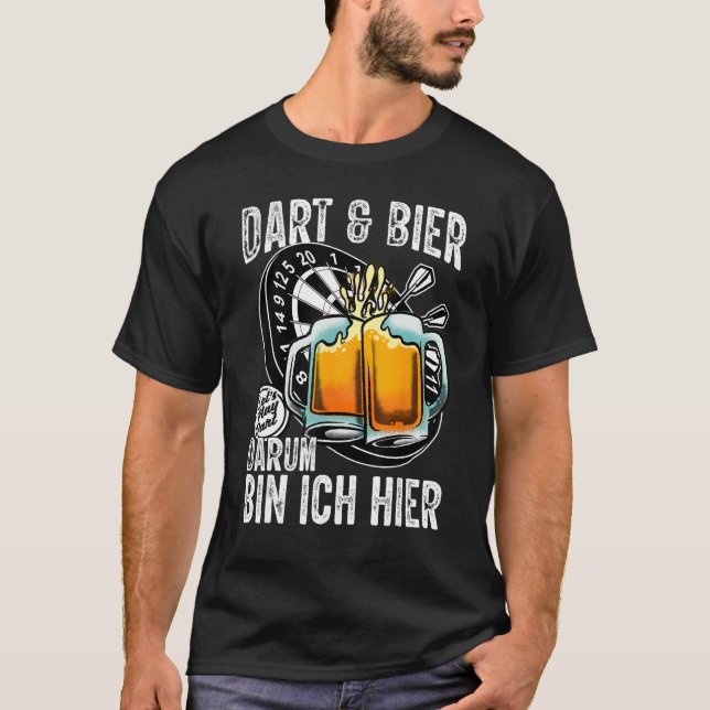 Dart and Beer  Darum bin ich hier saying dart play T Shirt (Framsida)
