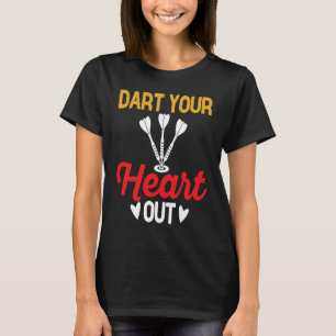 Dart Board, ta ut ditt hjärta, Dar for Teams T Shirt