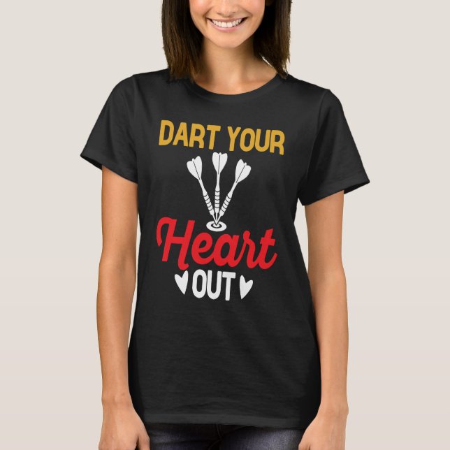Dart Board, ta ut ditt hjärta, Dar for Teams T Shirt (Framsida)