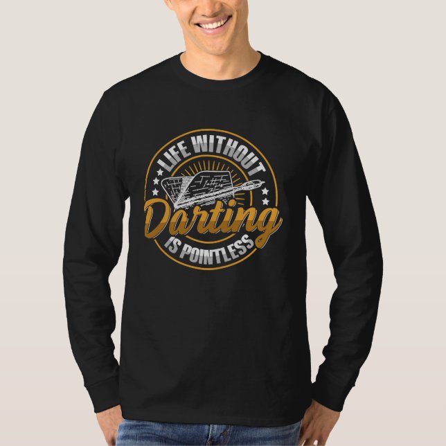 Dart & Darting Sports Quote for a Dart player T Shirt (Framsida)