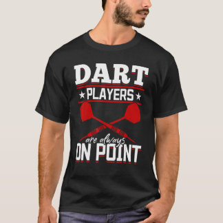Dart Darts Player Dart Players är alltid på plats T Shirt