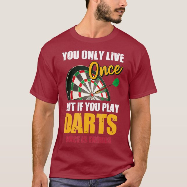Dart du bara leve Gång men du spelar Darts Gång T Shirt (Framsida)