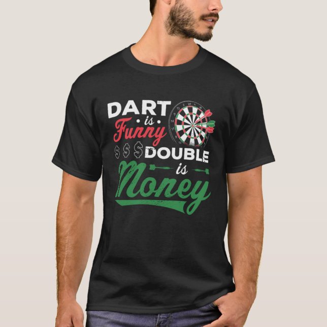 Dart Is Funny Double Is Money Dart Player Darting  T Shirt (Framsida)