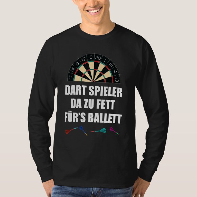 Dart Player Da Zu Fett for Ballet Dart Saming T Shirt (Framsida)