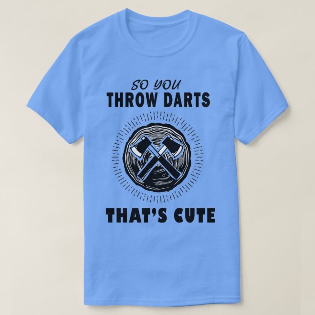 Dartboard Ax Dart så att du kastar mörka Thatx27s  T Shirt (Design framsida)