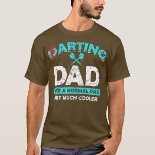 Darting and Farting Pappa Funny Farts Dart Pappa T Shirt