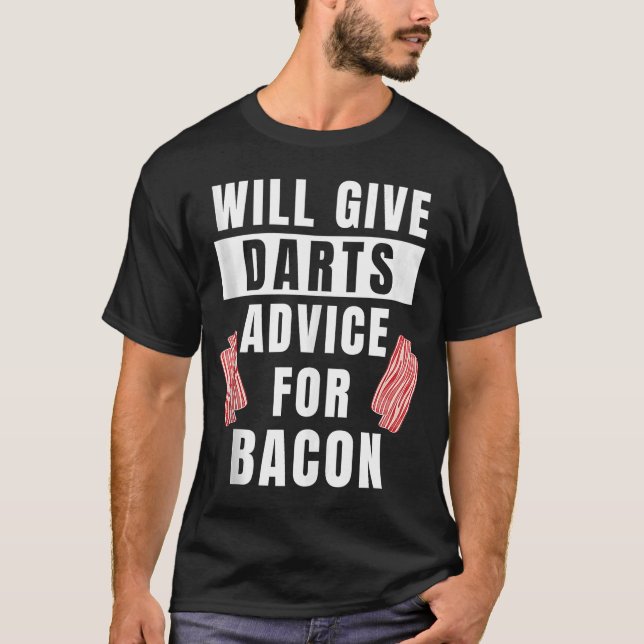Darts Advice for Bacon Competition Dart Player Da T Shirt (Framsida)