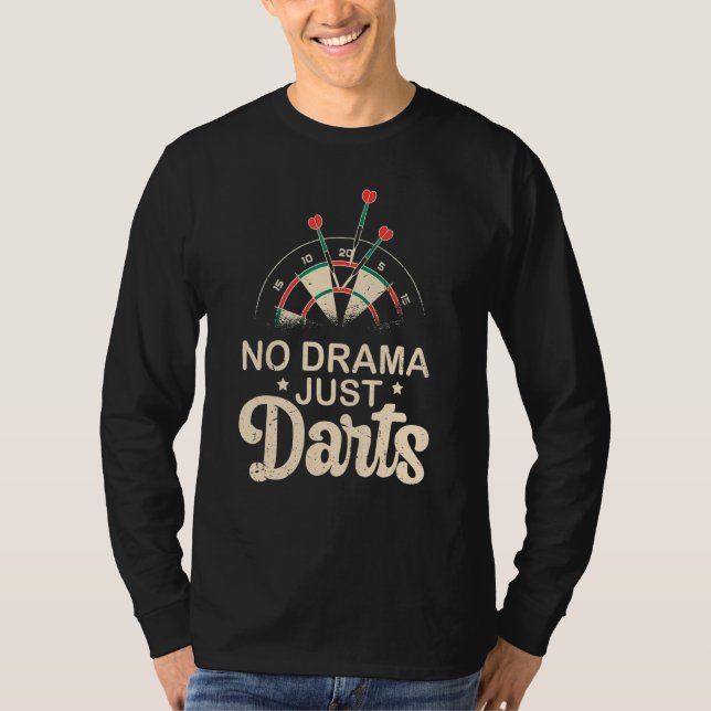 Darts Board Dart Set Pub No Drama Just Darts T Shirt (Framsida)