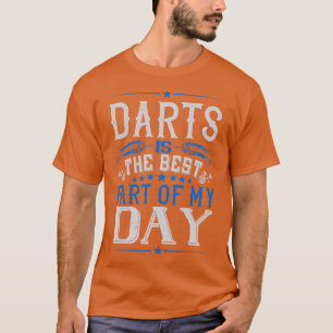 Darts Darts är den bästa delen av min dag T Shirt