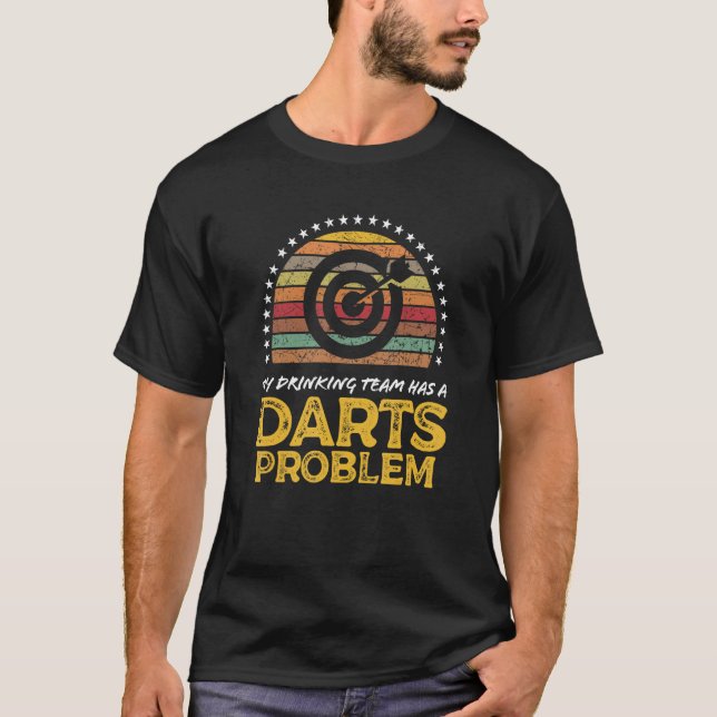 Darts League Drinking Team Problem  Quote Graphic T Shirt (Framsida)