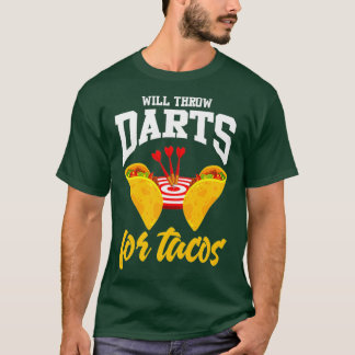Darts Shirt Funny Taco Älskare Quote Joke Tacos T