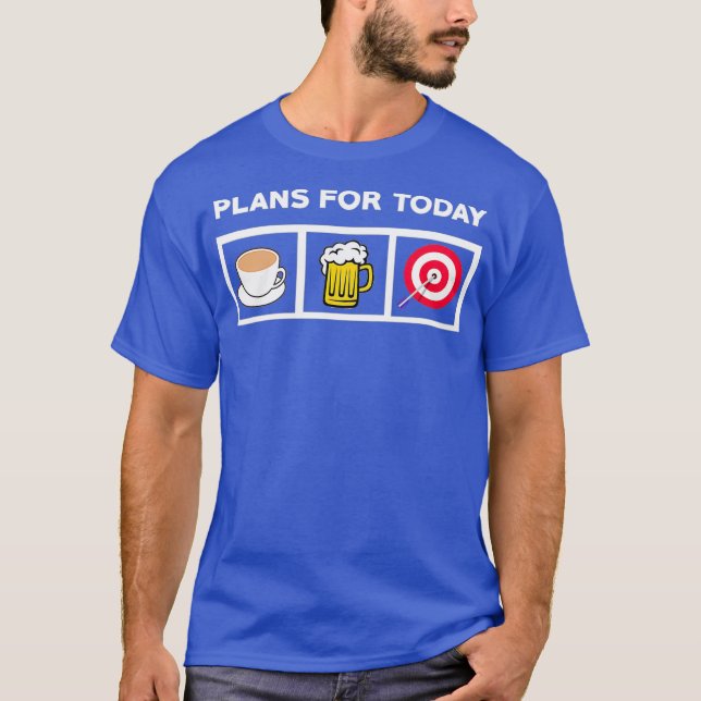 Darts Shirt - Planer för idag kaffeöldarter T (Framsida)