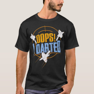 Dart's underbara Oops jag Darting Gift for Dart Pl T Shirt
