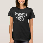 DARWIN KÄRLEK DU FUNNY Atheist Godless Pro Science T Shirt<br><div class="desc">DARWIN KÄRLEK DU ÄR Lustig Atheist Godless Pro Science Meme</div>