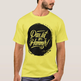 Das Ist Der Hammer! Tyska Deutschland Slang T Shirt