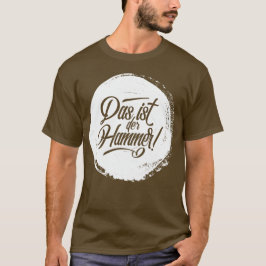 Das Ist Der Hammer! Tyska tyska Tyskland T Shirt