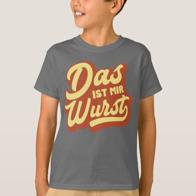 Das Ist Mir Wurst, German Say T-Shirt, Tyskland Tee (Framsida)