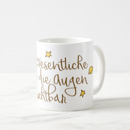 Das Wesentliche ist für die Augen unsichtbar Kaffemugg
