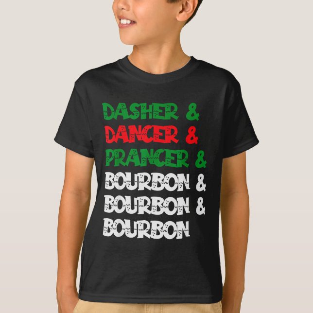 Dasher Dancer Prancer &amp; Bourbon Christmas Funn T Shirt (Framsida)