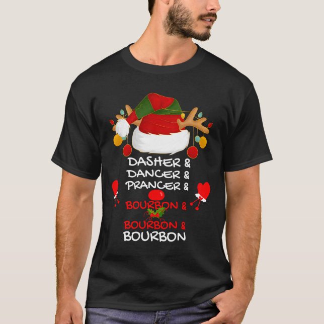 Dasher Dancer Prancer &amp; Bourbon Christmas Holi T Shirt (Framsida)