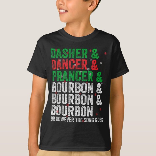 Dasher Dancer Prancer And Bourbon Christmas Xmas H T Shirt (Framsida)
