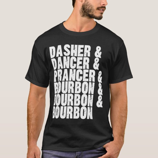 Dasher Dancer Prancer And Bourbon Whiskey Funny Ch T Shirt (Framsida)