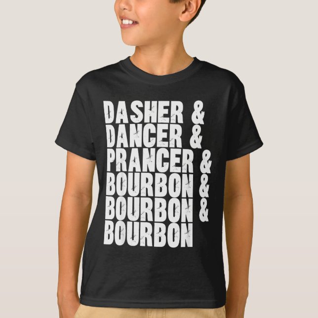 Dasher Dancer Prancer And Bourbon Whiskey Funny Ch T Shirt (Framsida)