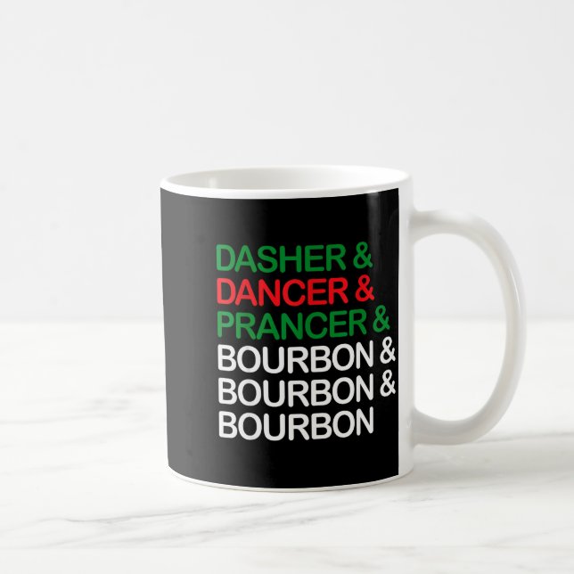 Dasher Dancer Prancer Bourbon Christmas Funny Holi Kaffemugg (Höger)
