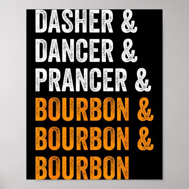 Dasher Dancer Prancer Bourbon Christmas Funny Holi Poster (Framsidan)