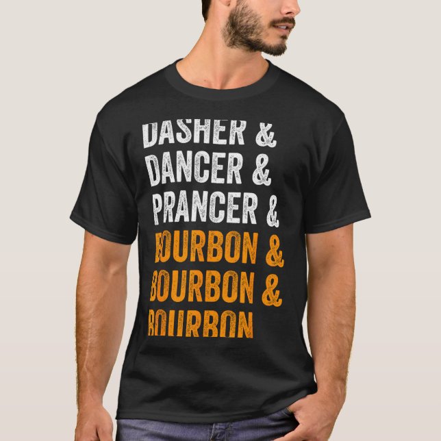 Dasher Dancer Prancer Bourbon Christmas Funny Holi T Shirt (Framsida)