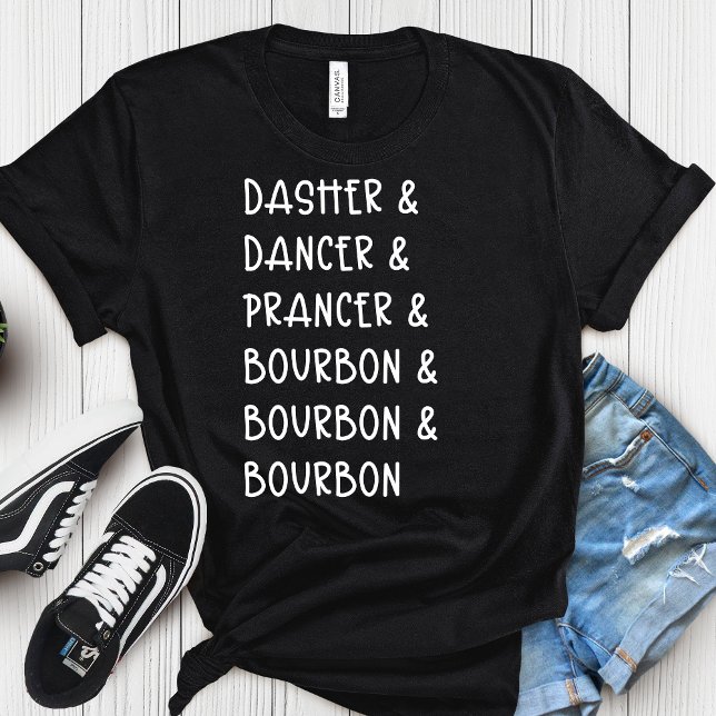  Dasher Dancer Prancer & Bourbon Christmas Holiday T Shirt (Skapare uppladdad)
