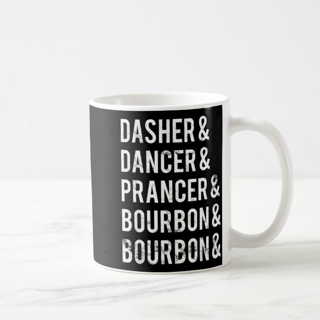 Dasher Dancer Prancer Bourbon Holiday Joke Christm Kaffemugg (Höger)